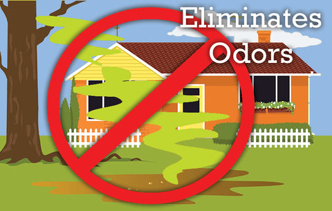 Eliminates Septic Odors inside and outside